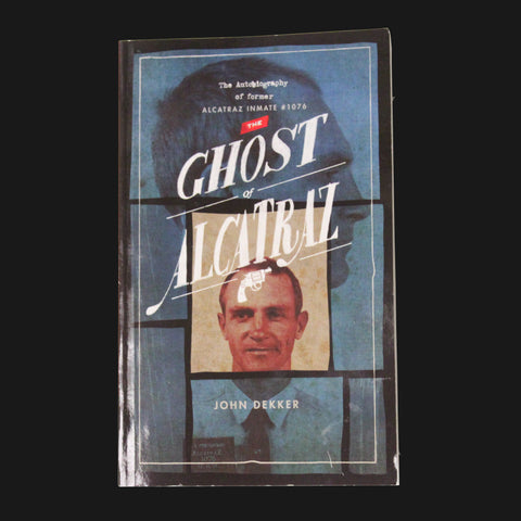 The cover of the book titled "The Ghost Alcatraz" by former Alcatraz Inmate John Dekker. John Dekker's mugshot on the cover.