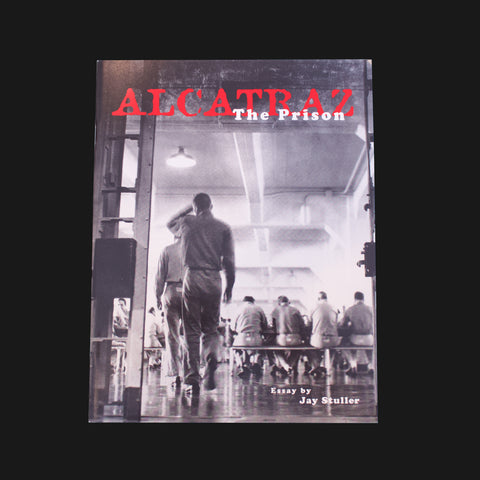 Front cover of the book titled "Alcatraz The Prison" by Jay Stuller. Picture of the mess hall inside Alcatraz prison.