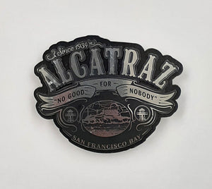Foil Alcatraz Magnet "No Good For Nobody" 2.5" x 3"