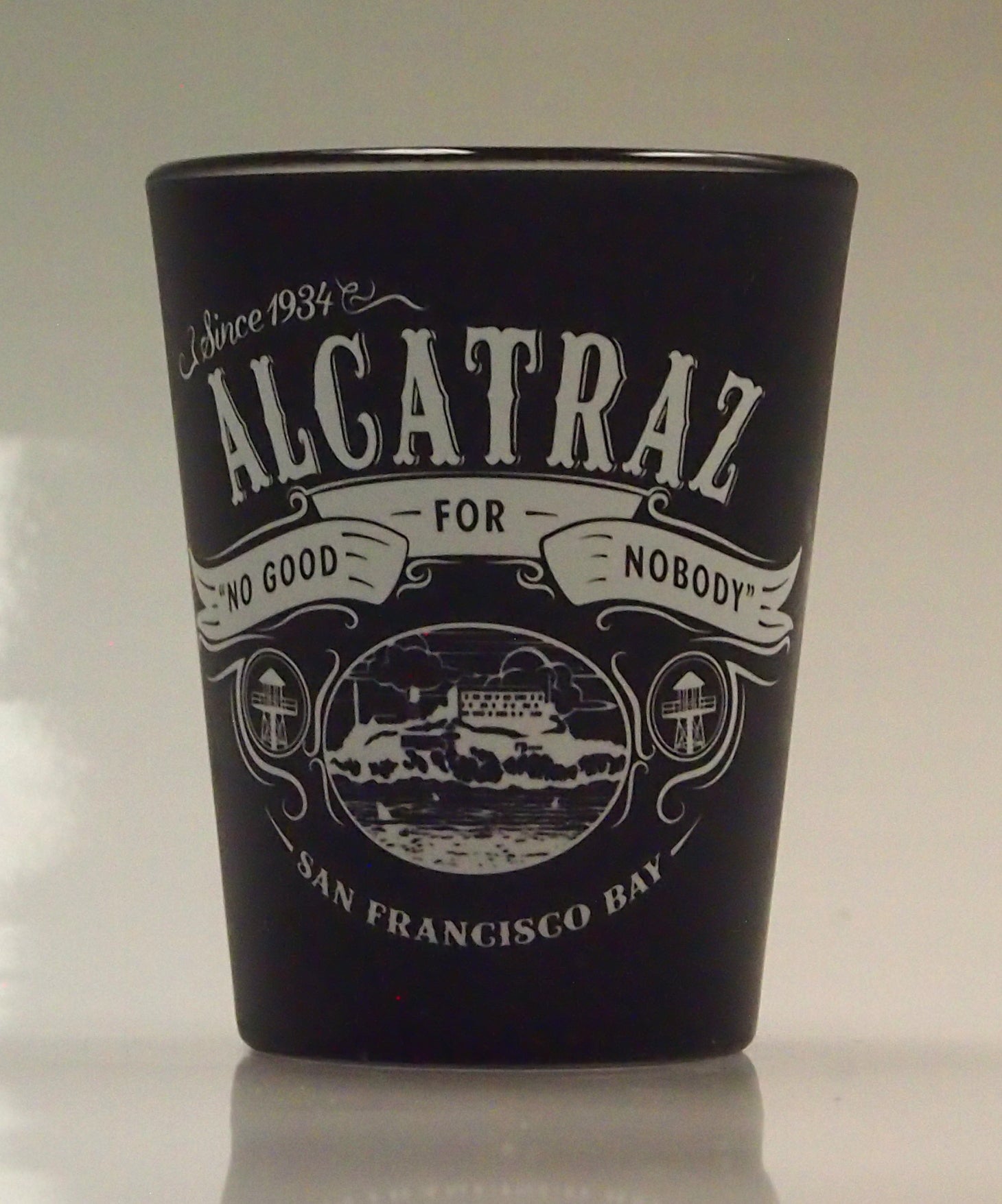 Glass Alcatraz Shot Glass "No Good For Nobody"